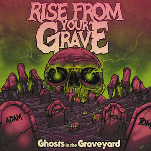 Rise From Your Grave — Ghosts in the Graveyard (2026)
