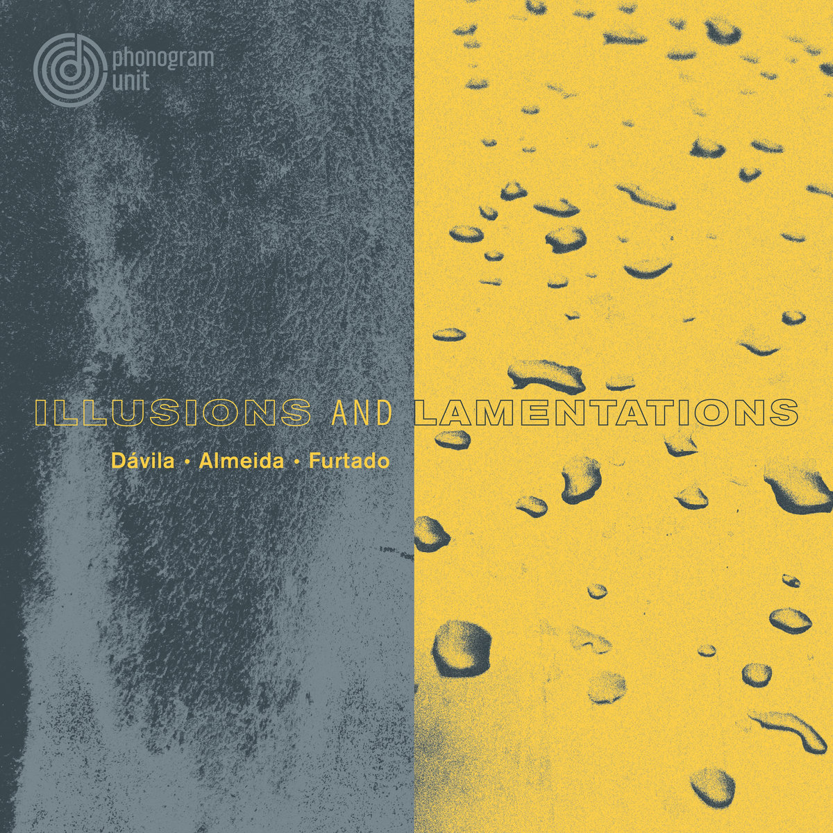 Illusions and Lamentations — Dávila - Almeida - Furtado