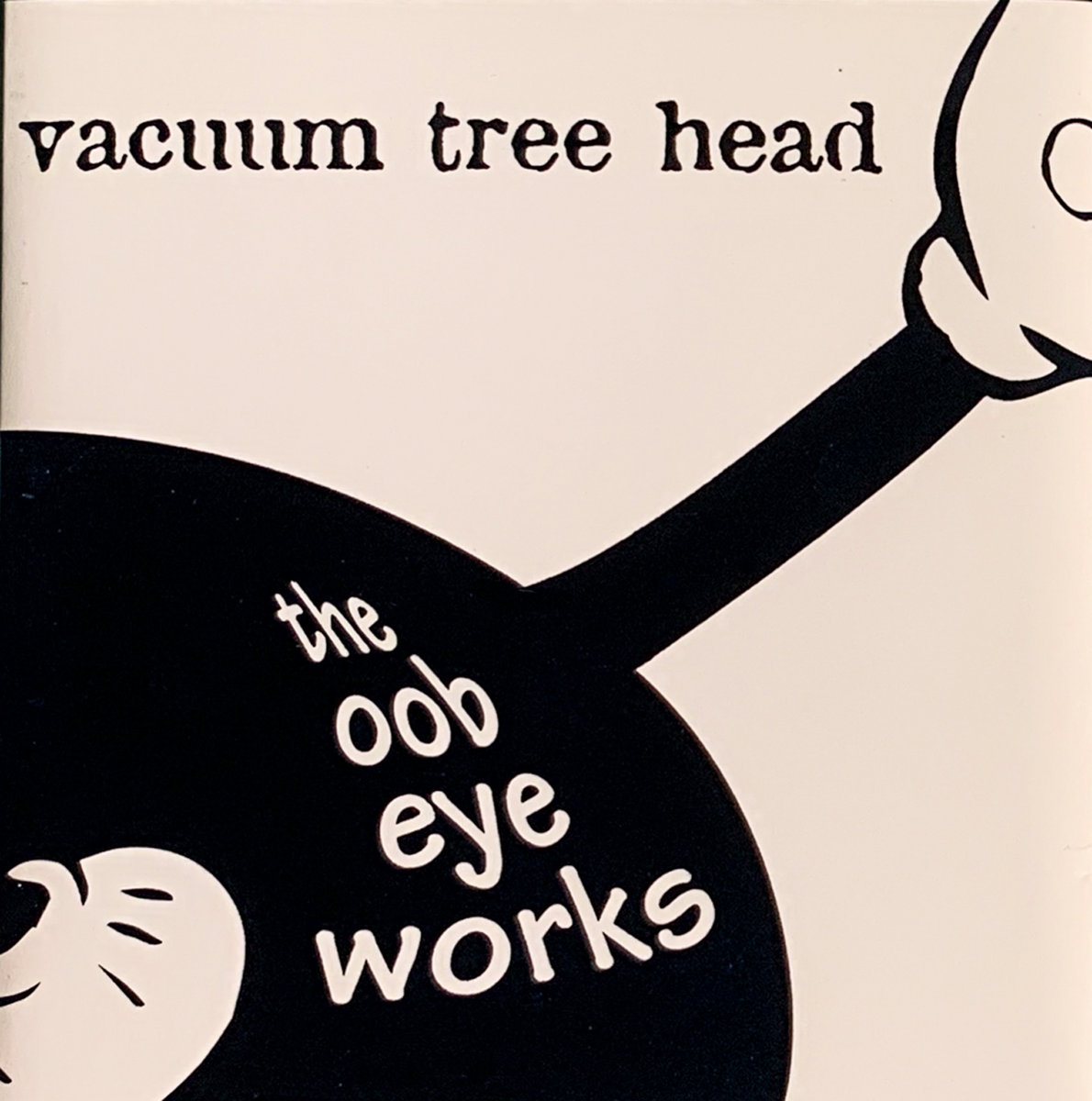 The Oob Eye Works by vacuum tree head