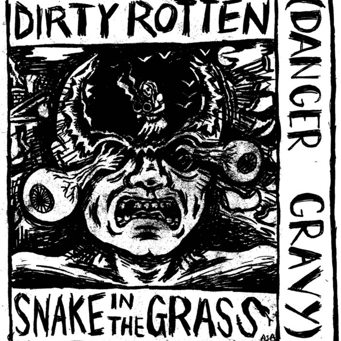 Danger Gravy! Dirty Rotten Snake in the Grass