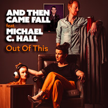 Out Of This (feat. Michael C. Hall) cover art