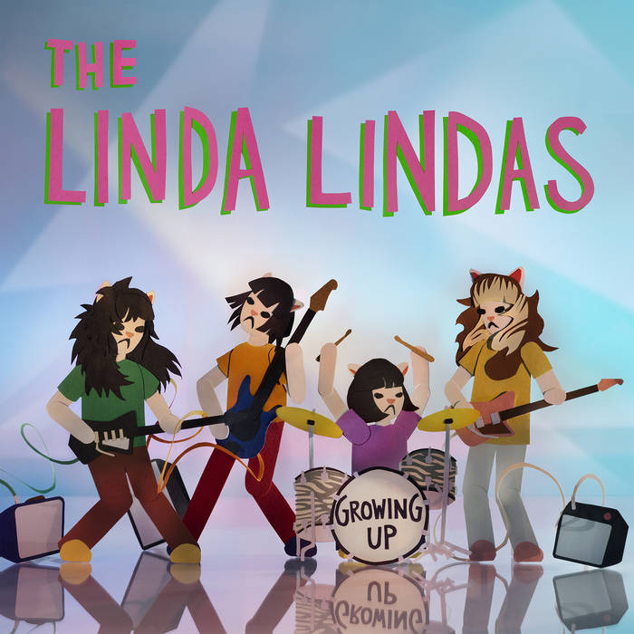 Growing Up  The Linda Lindas