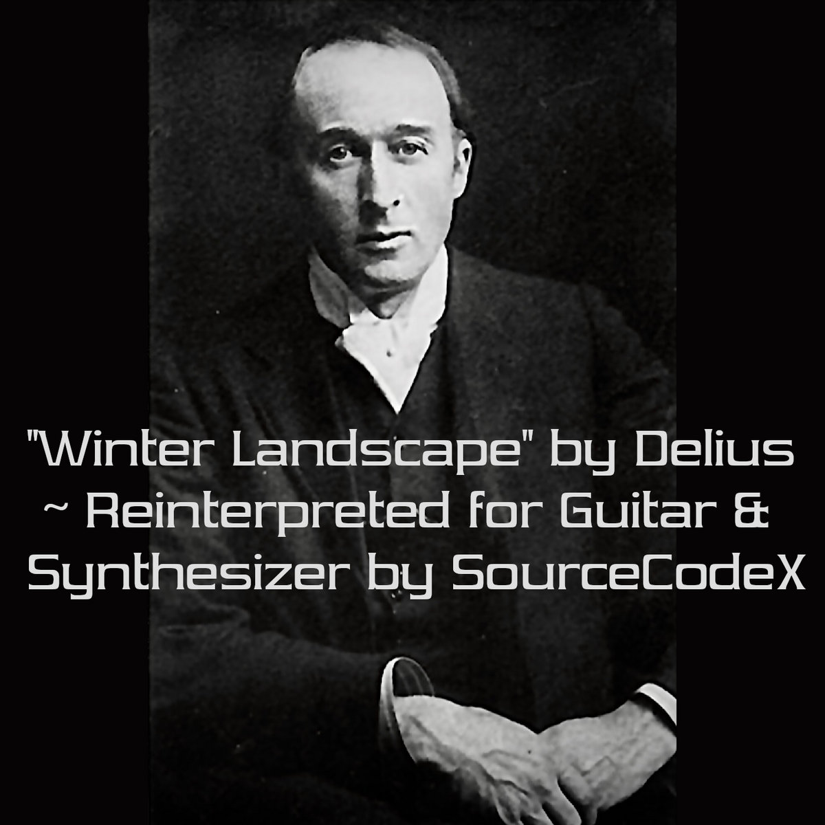 "Winter Landscape" by Delius ~ Reinterpreted for Guitar & Synthesizer by SourceCodeX