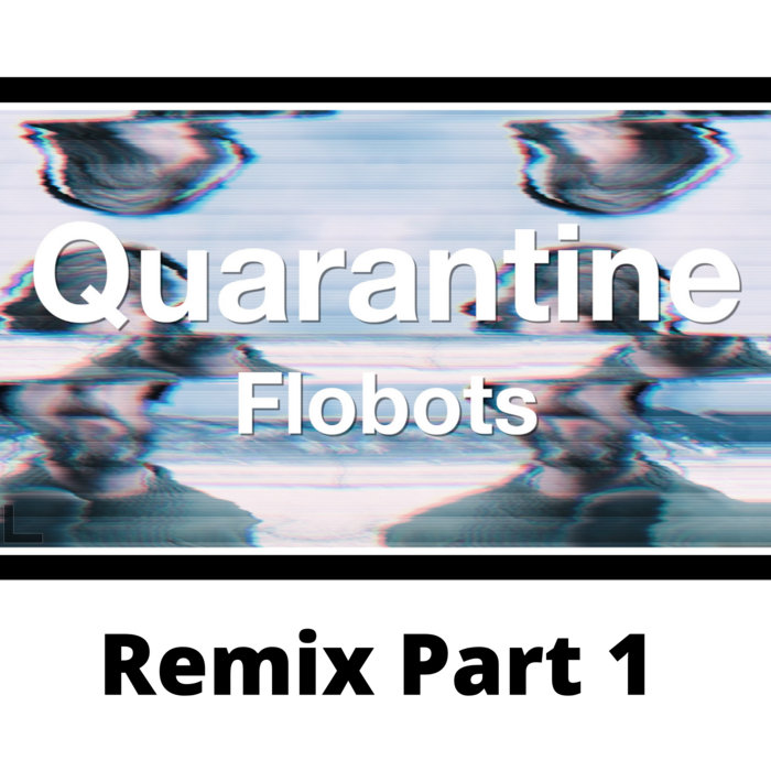 Quarantine Remix part 1 Jonny 5 Flobots