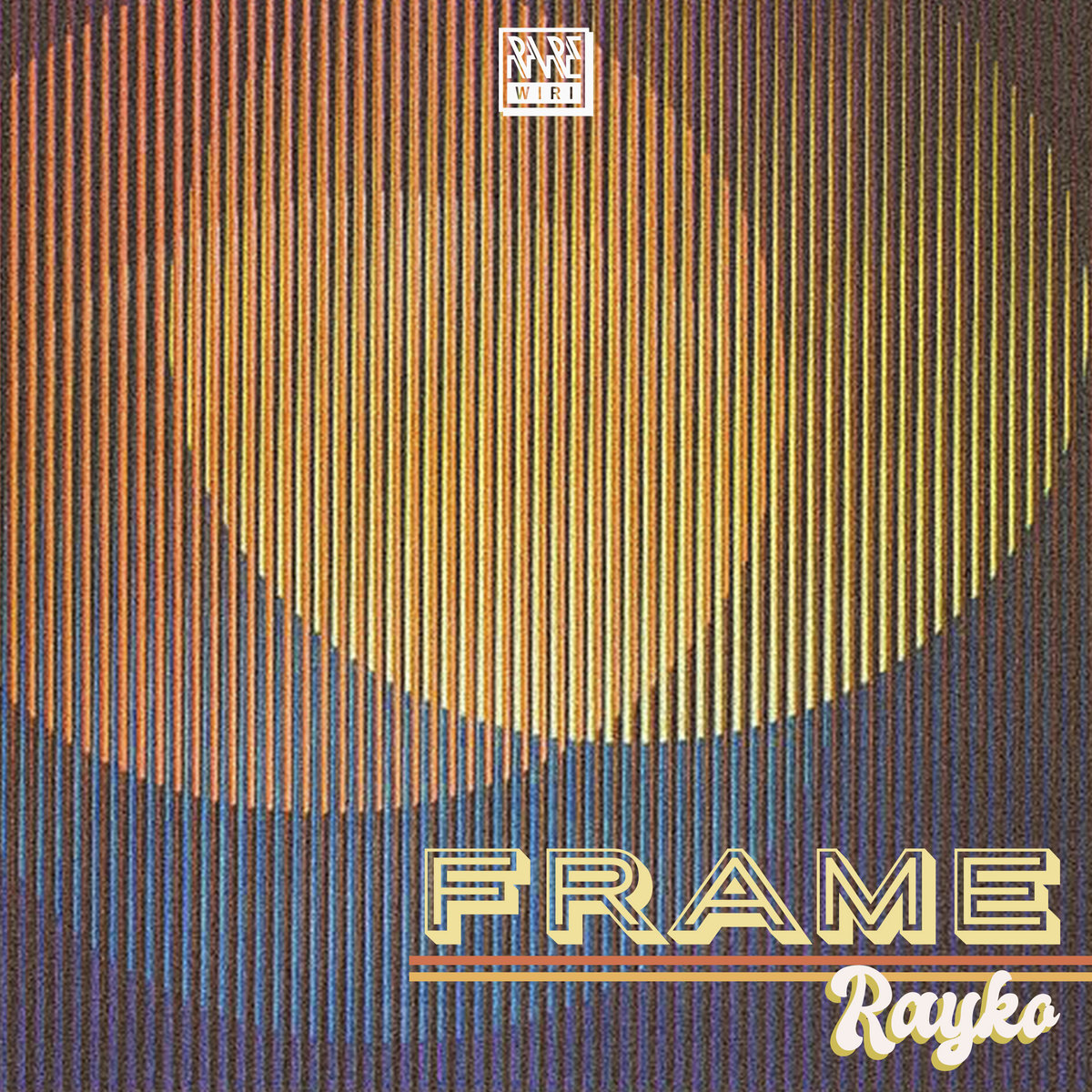 Frame | Rayko | Rare Wiri Records