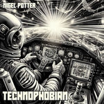 Nigel Potter - Technophobian