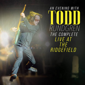 Todd Rundgren — An Evening with Todd Rundgren: The Complete Live at The Ridgefield