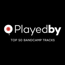 Playedby.wav — PLAYEDBY TOP 50 BANDCAMP TRACKS