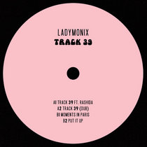 LADYMONIX — TRACK 39 EP