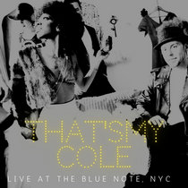ThatsMyCole Live at The Blue Note NYC cover art