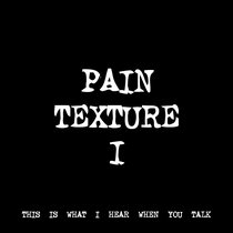 PAIN TEXTURE I [TF00015] cover art