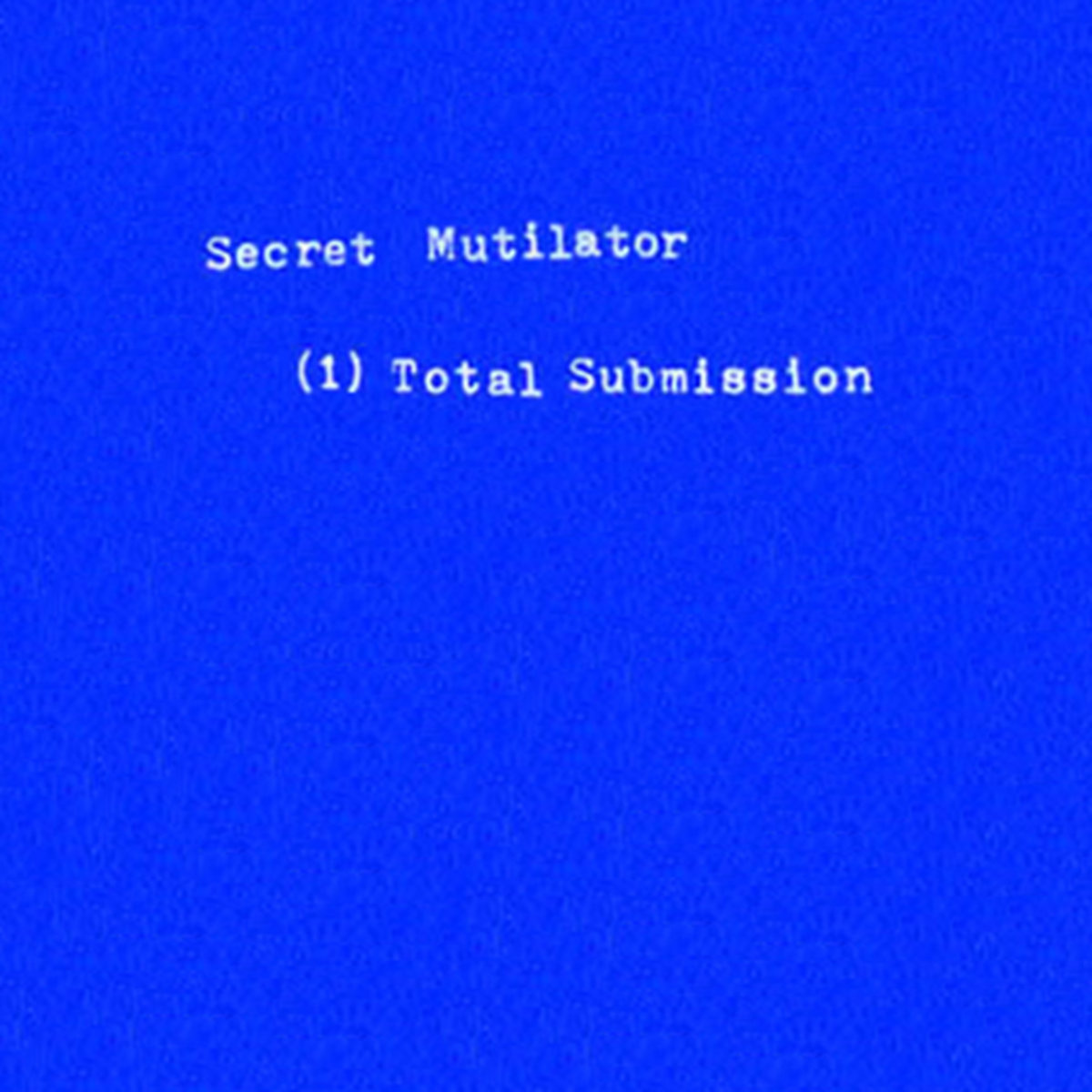 Total Submission | Secret Mutilator