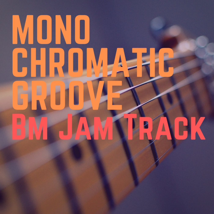 Monochromatic Groove (Bm Jam Track) DBGuitar