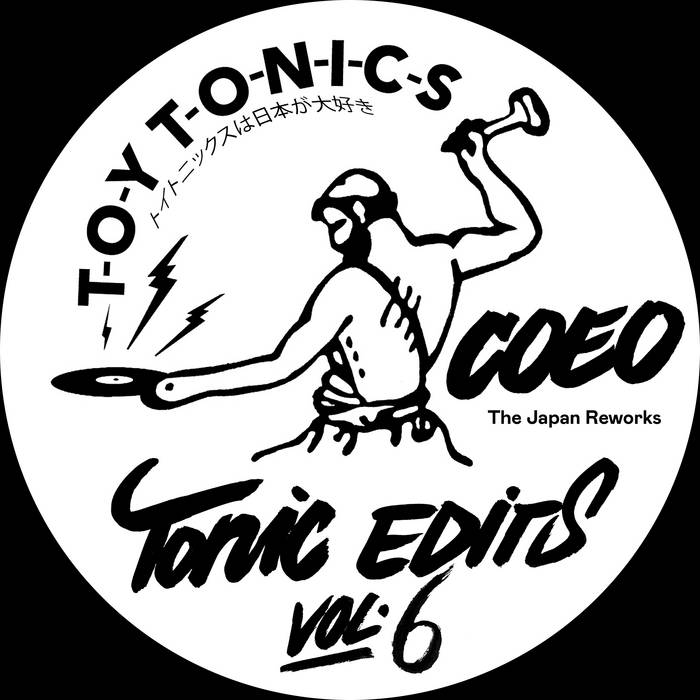 Tonic Edits Vol. 6 (The Japan Reworks) | Coeo