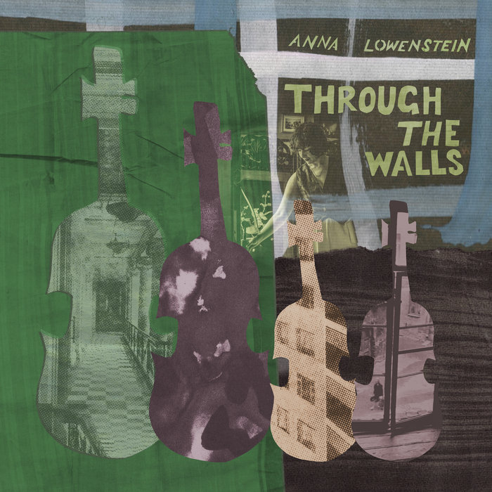 Through The Walls, by Anna Lowenstein
