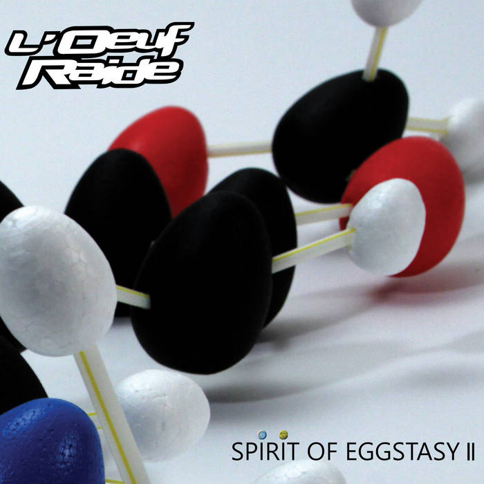 Spirit of eggstasy II / L'Oeuf Raide, prod. | Oeuf Raide (L'). Producteur