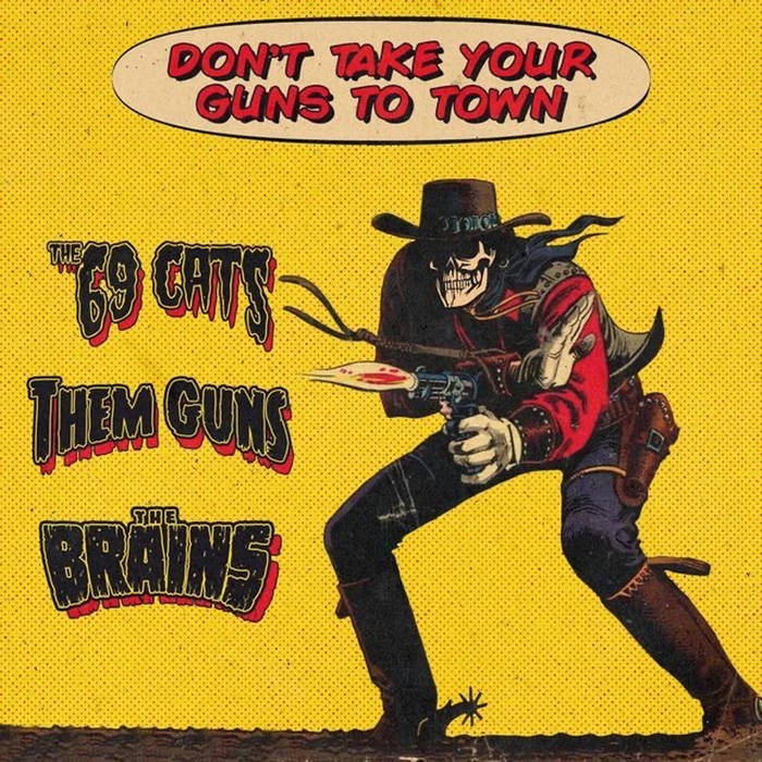 Don't Take Your Guns To Town | The 69 Cats, Them Guns, The Brains