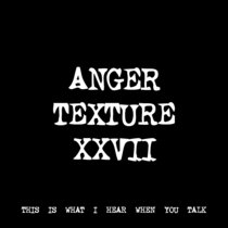 ANGER TEXTURE XXVII [TF00957] cover art