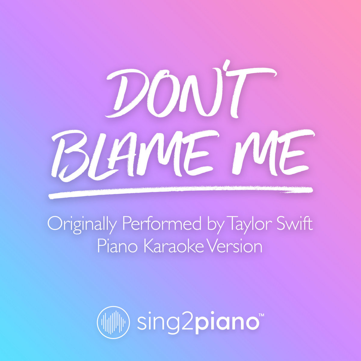 Don t blame me. Don t blame me