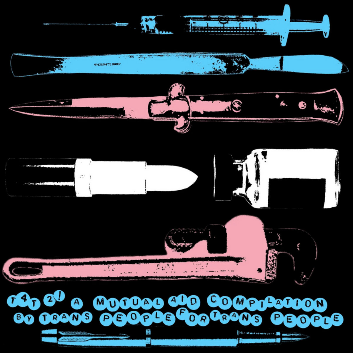 T4T2! : A Mutual Aid Compilation by Trans People for Trans People by T4T Productions