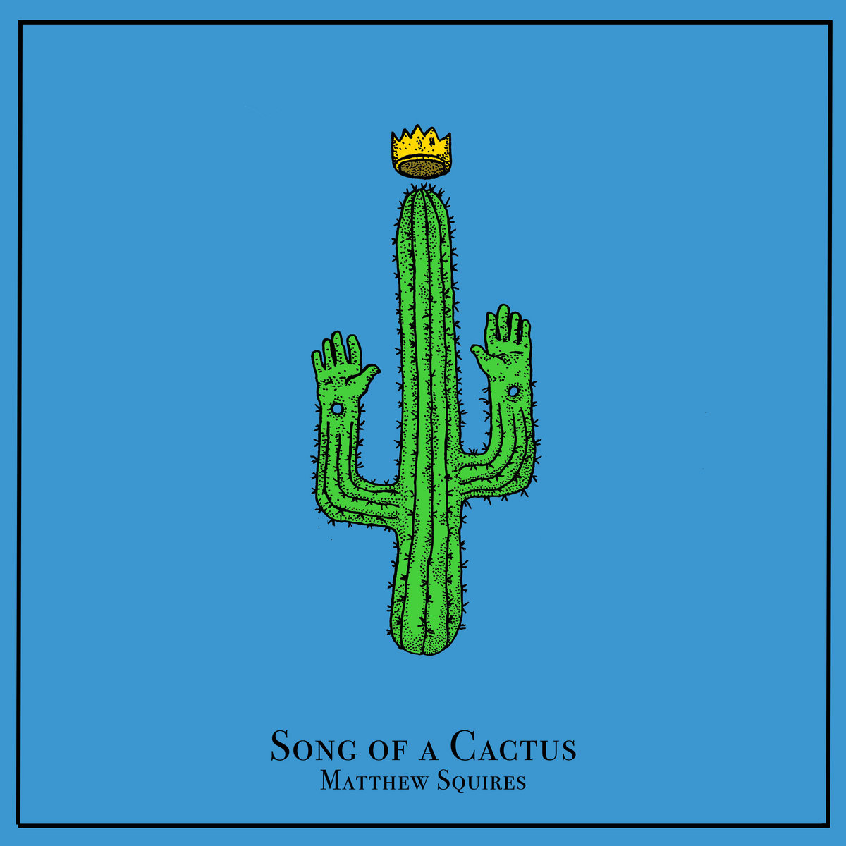 Song of a Cactus | Matthew Squires