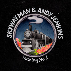 Skyway Man — Nothing No. 1Skyway Man & Andy Jenkins