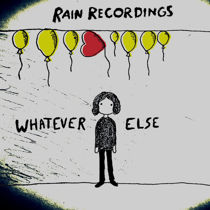Whatever Else | Rain Recordings