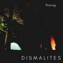 Flowing — Dismalites