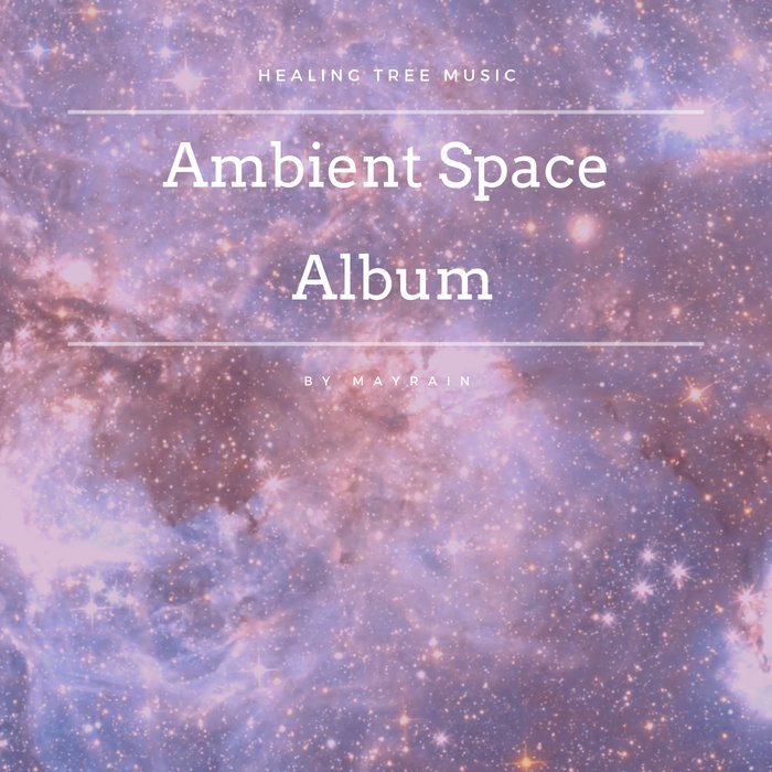 Ambient Space Album (30 min) Healing Tree Music