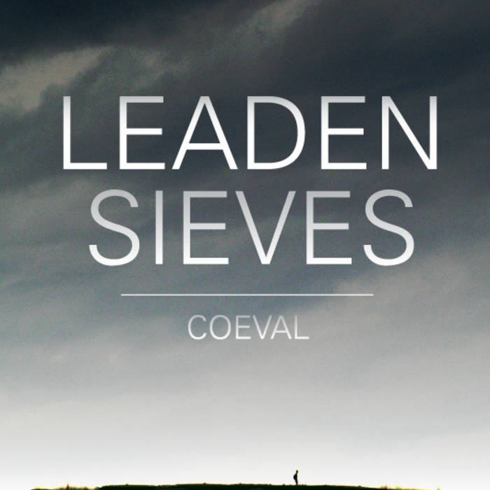 Leaden Sieves Coeval