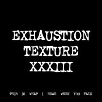 EXHAUSTION TEXTURE XXXIII [TF01170] cover art