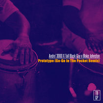 Andre' 3000 x Tall Black Guy x Blake Johnston - Prototype (Go-Go In The Pocket Remix) cover art