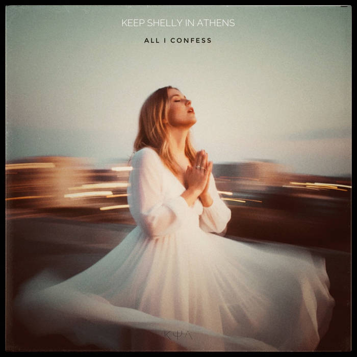 All I Confess | Keep Shelly in Athens | Athenian Aura Recordings