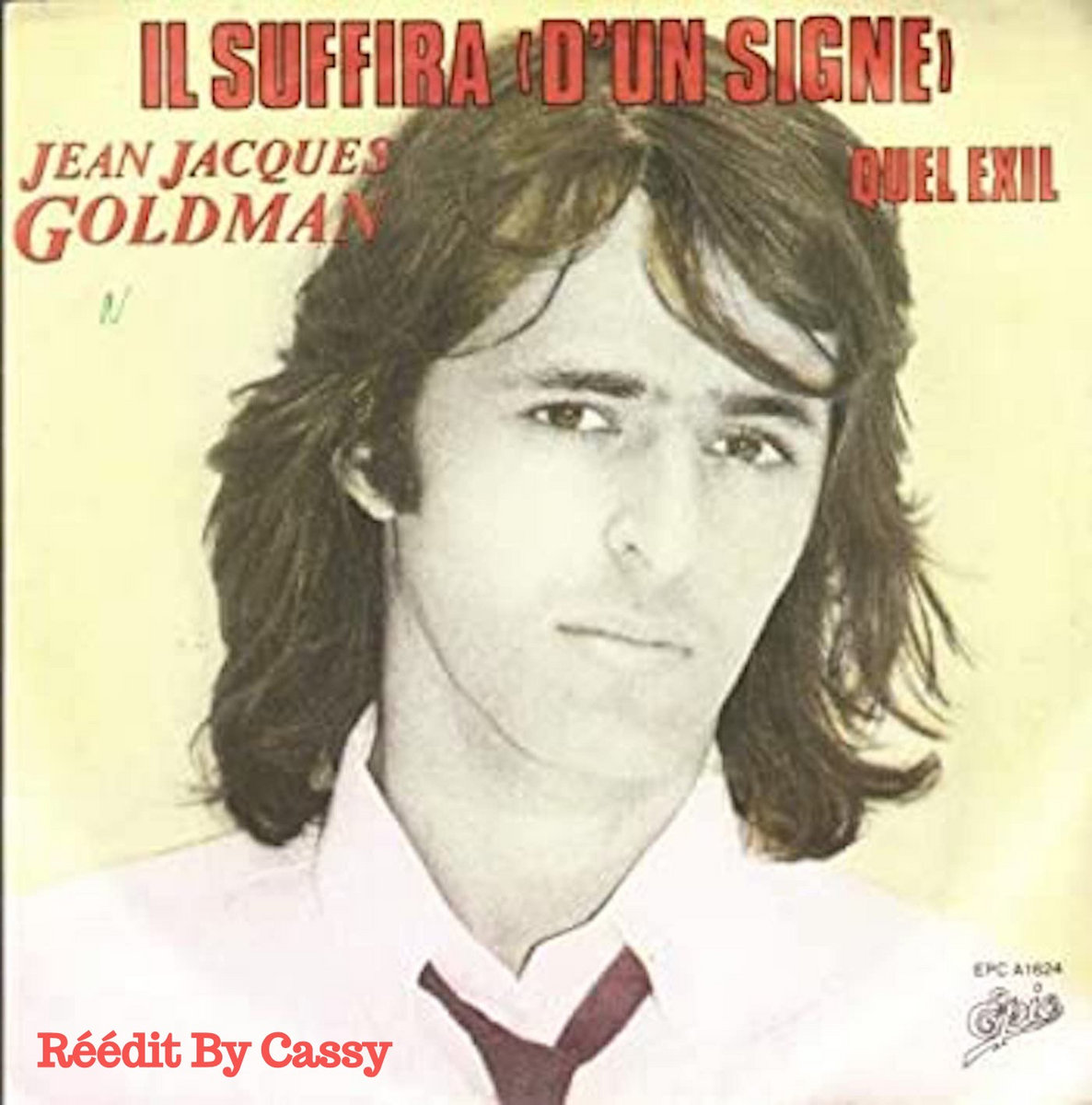 Jean Jacques Goldman Il Suffira D Un Signe Short Edit By Cassy 125bpm Cassydiscofunk