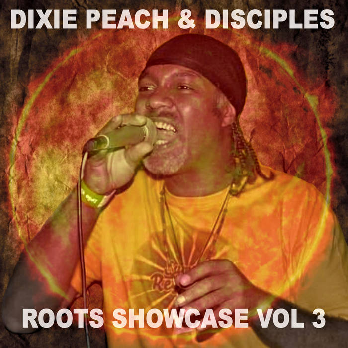 Dixie Peach & Disciples - Roots Showcase Vol 3 | The Disciples