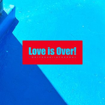 Love is Over! | MoritaSaki in the pool