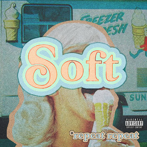 *repeat repeat — Soft // Hmm Feels Like
