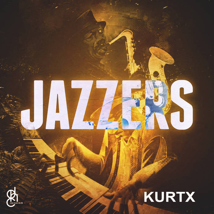 Jazzers | Kurtx | Deep House Cats (SA)