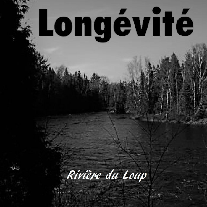 Rivière du Loup Longévité