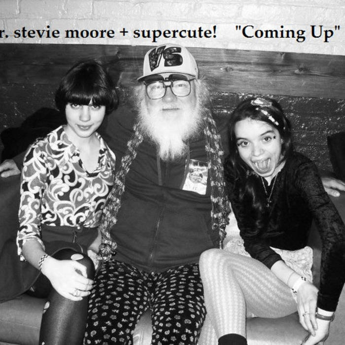 Coming Up" (single) | R. Stevie Moore + Supercute! | R. STEVIE MOORE