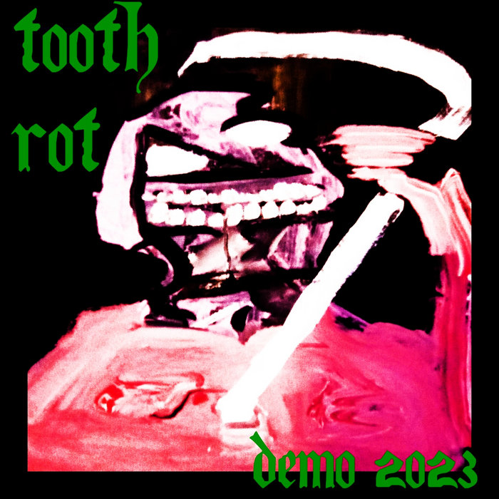 Demo 2023 | Tooth Rot