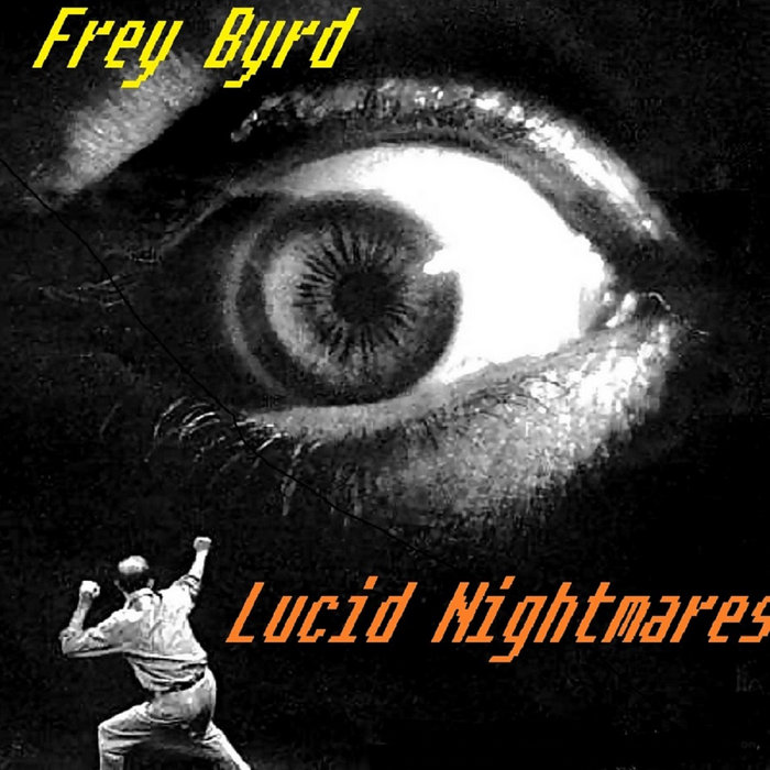Lucid Nightmares Frey Byrd