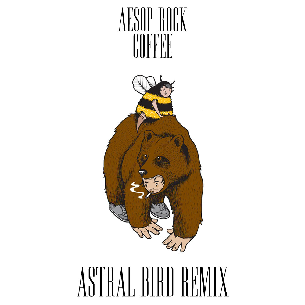 Coffee (Astral Bird Remix) | Aesop Rock | Astral Bird