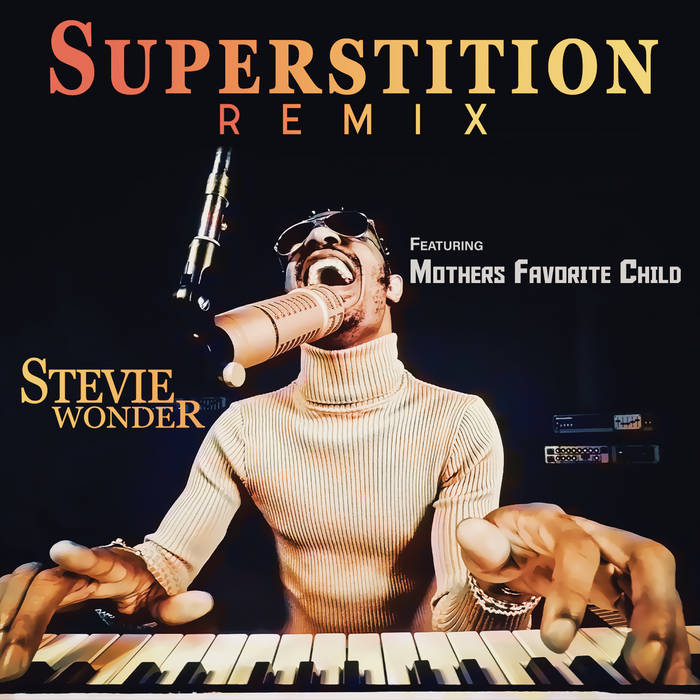 Stevie Wonder Superstition (Remix) Mothers Favorite Child
