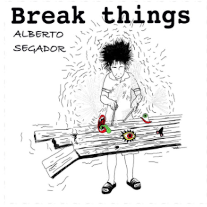 Break Things Remastered | Alberto Segador