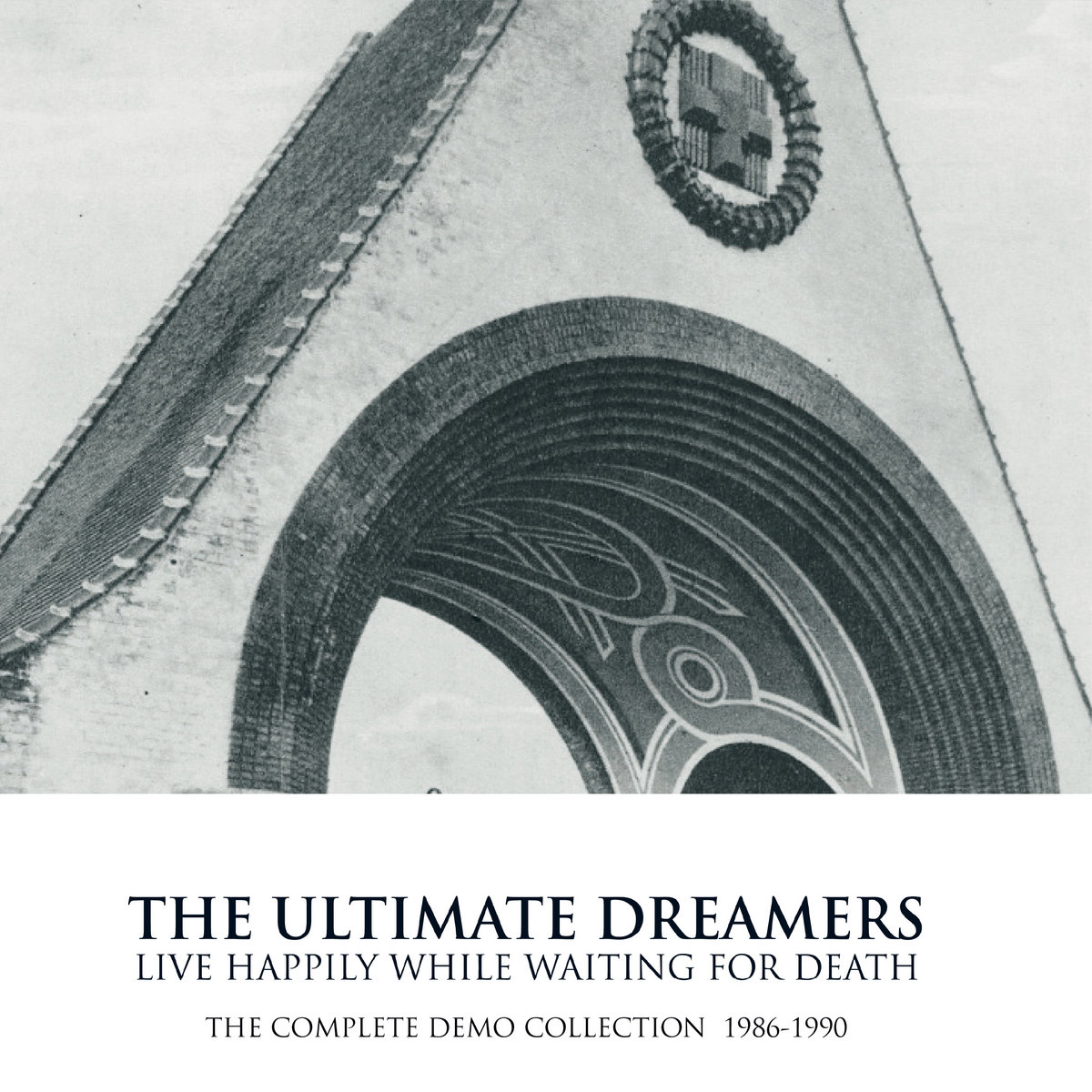 Live Happily While Waiting For Death (The Complete Demo Collection  1986-1990) | THE ULTIMATE DREAMERS | Alfa Matrix