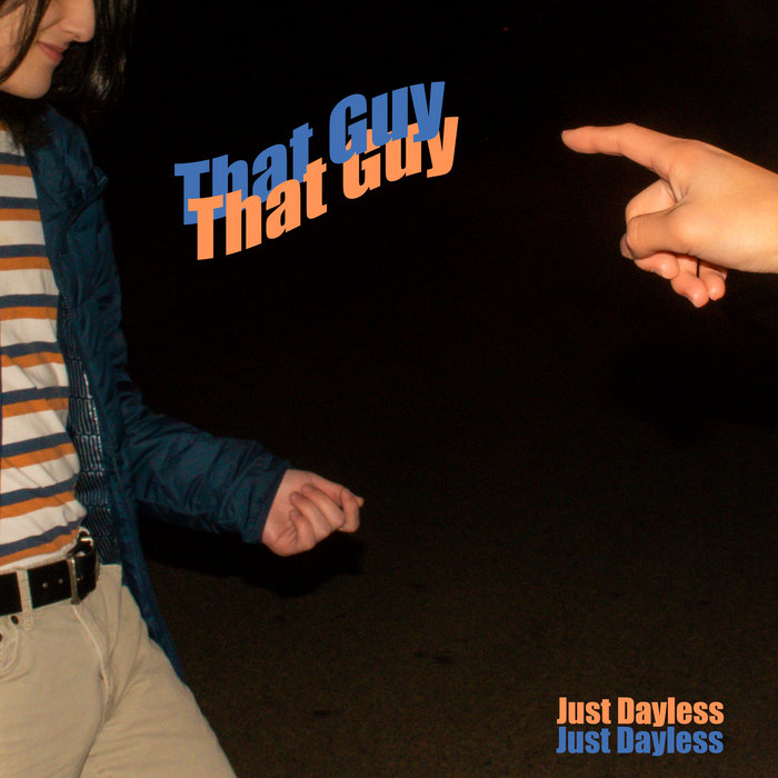 That Guy | Just Dayless