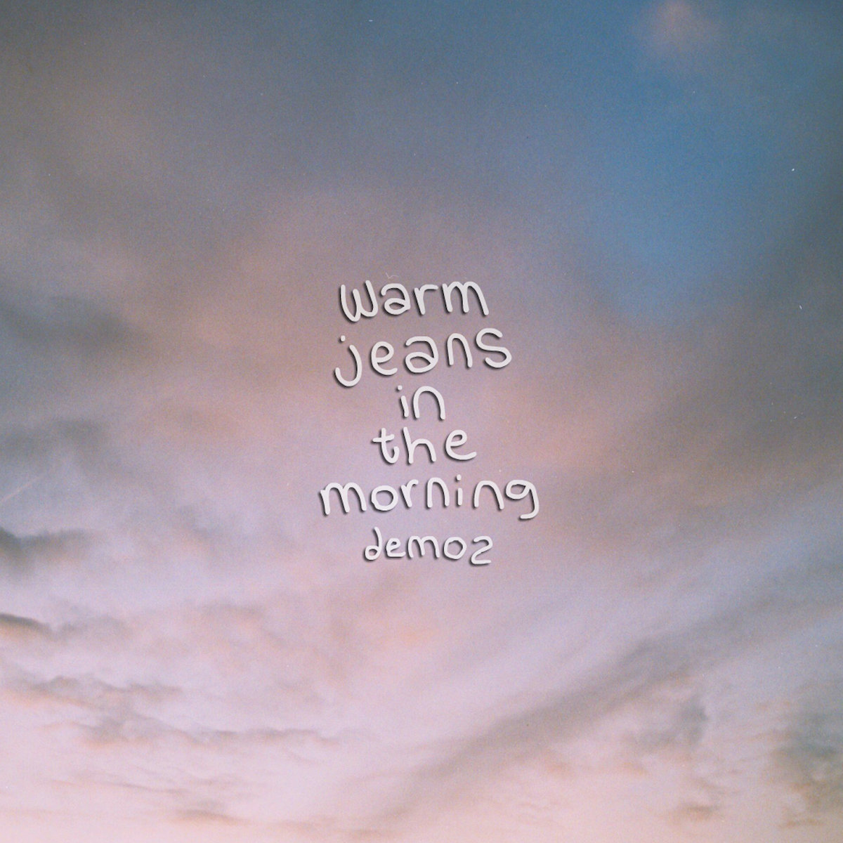 Warm Jeans In The Morning (Demos) cover
