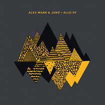 Alex Wann & JUNO ( DE ) — Allo EP
