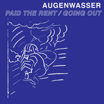 Augenwasser - Paid The Rent / Going Out